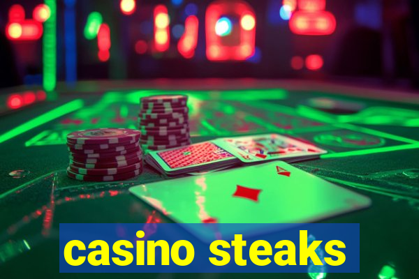 casino steaks